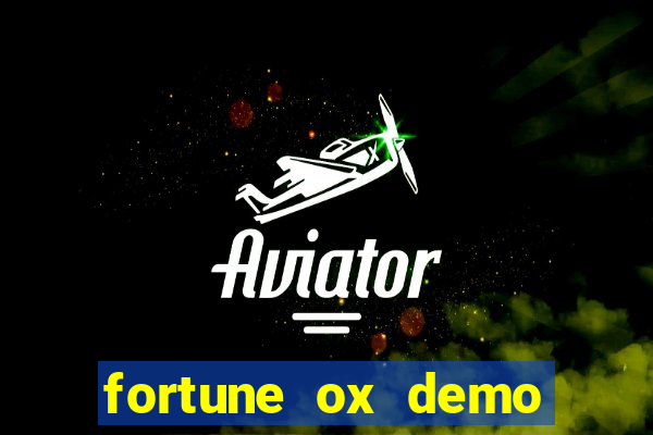 fortune ox demo dinheiro infinito